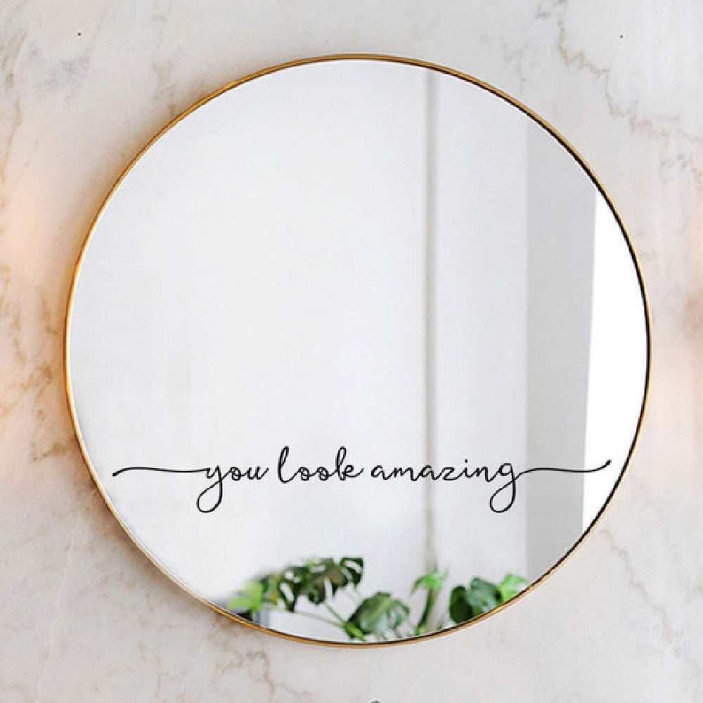 You Look Amazing Vinyl Wall Sticker - Mirror Quote Decal