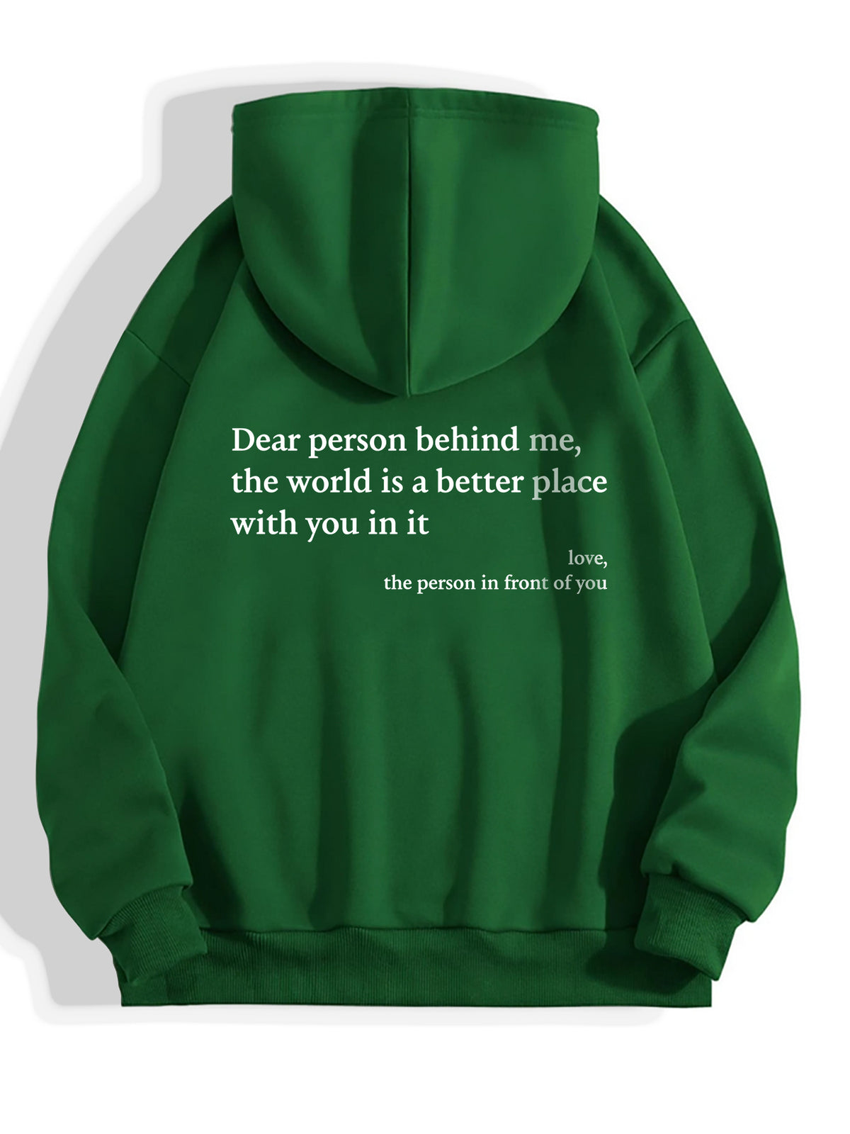 Dear Person Behind Me the World Is a Better Place with You in It Love