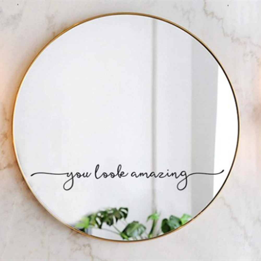 You Look Amazing Vinyl Wall Sticker - Mirror Quote Decal