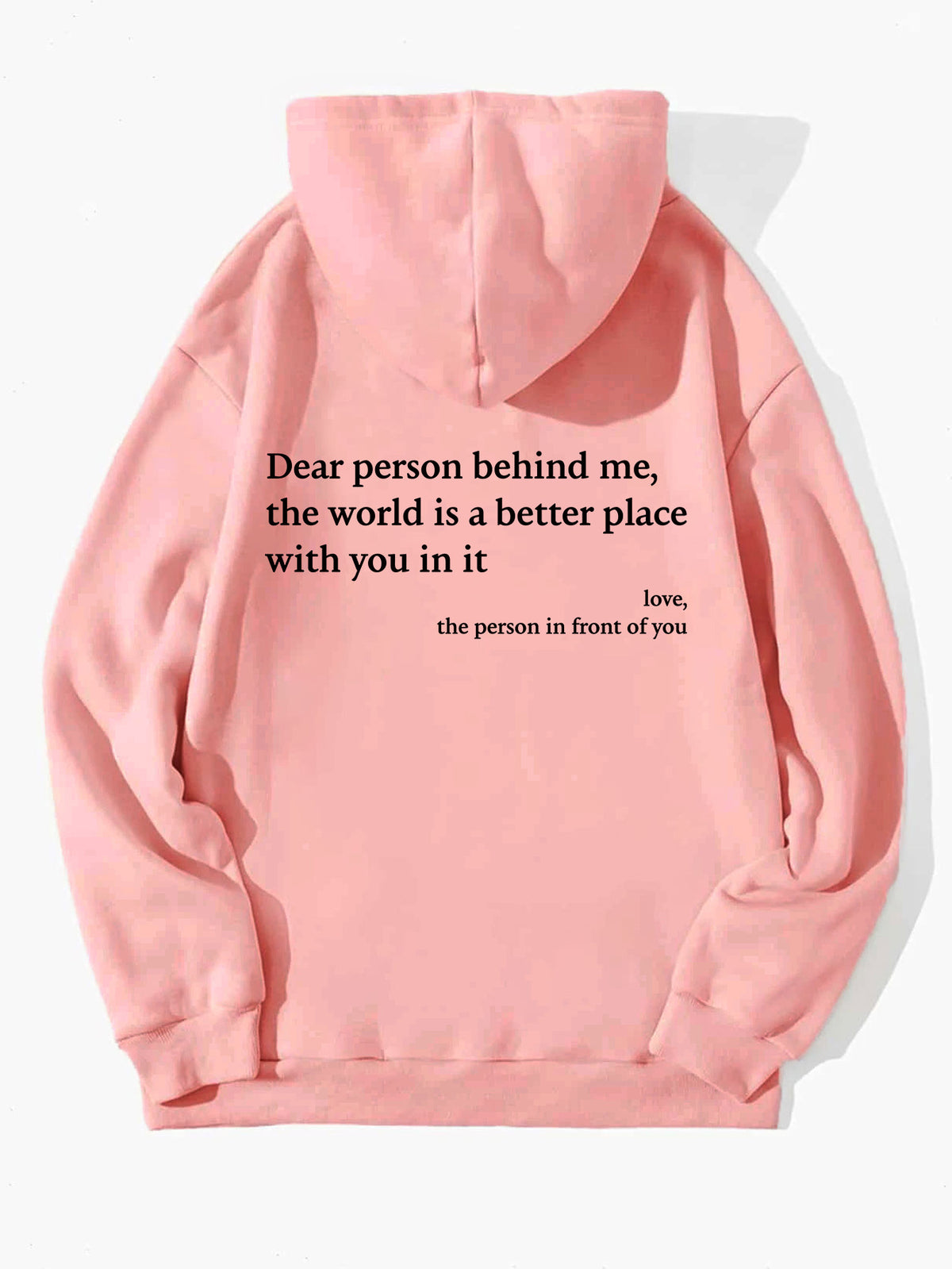 Dear Person Behind Me the World Is a Better Place with You in It Love